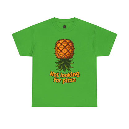 Pineapple Illustration Not Looking for Pizza T-Shirt | Funny Fruit Tee