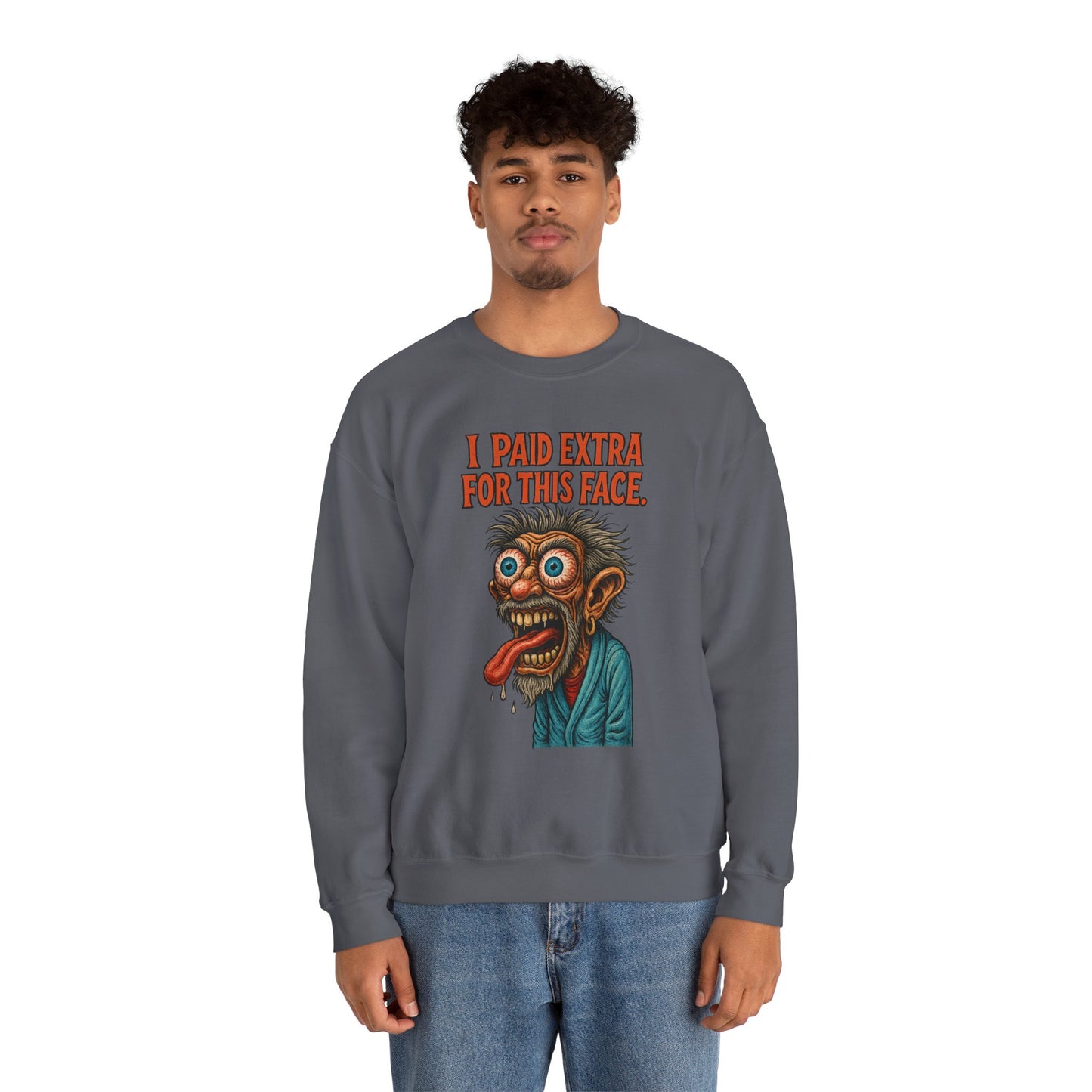 I Paid Extra for This Face Sweatshirt