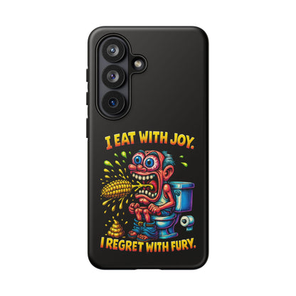 Phone Case — "I Eat With Joy, I Regret With Fury" Graphic