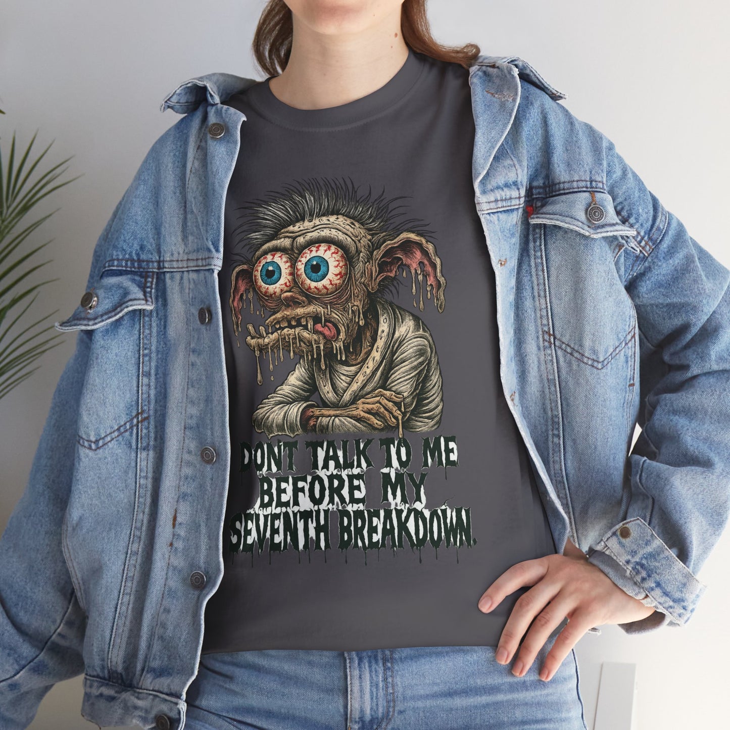 Don’t Talk to Me Before My Seventh Breakdown – Meltdown Monster Tee