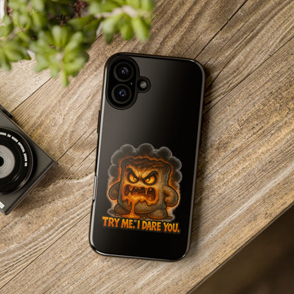 Phone Case — 'Try Me, I Dare You' Angry Lava Monster Graphic
