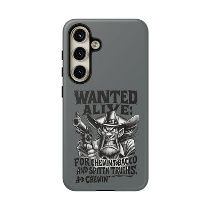 Phone Case — "Wanted Alive!" Cowboy Chewin' Tobacco Graphic