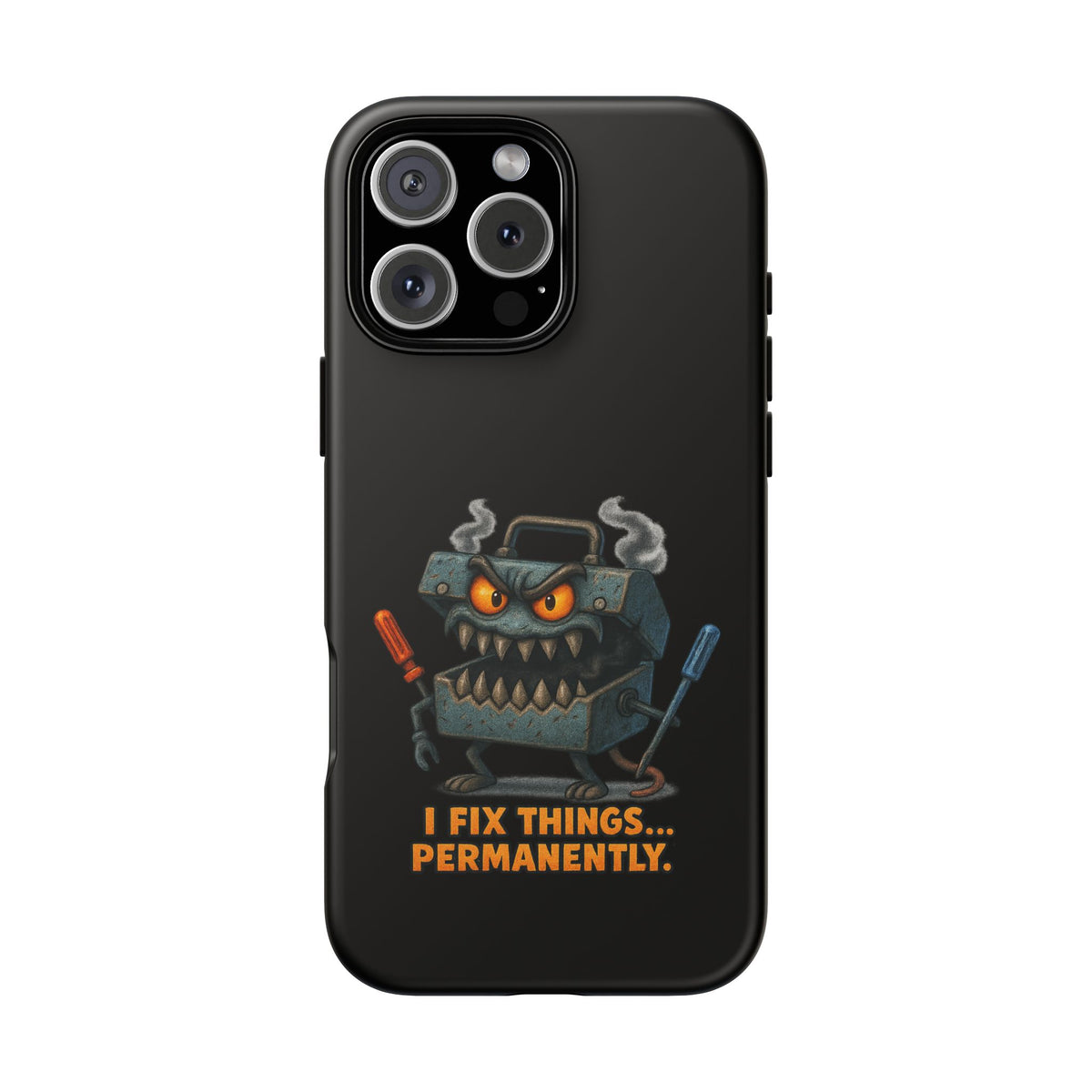 Phone Case — 'I Fix Things... Permanently' Mechanic Tool Monster Protective Case