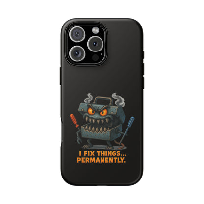 Phone Case — 'I Fix Things... Permanently' Mechanic Tool Monster Protective Case