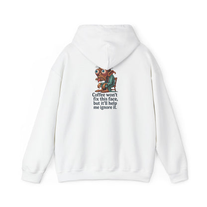 Coffee Hoodie — "Coffee won't fix this face, but it'll help me ignore it"