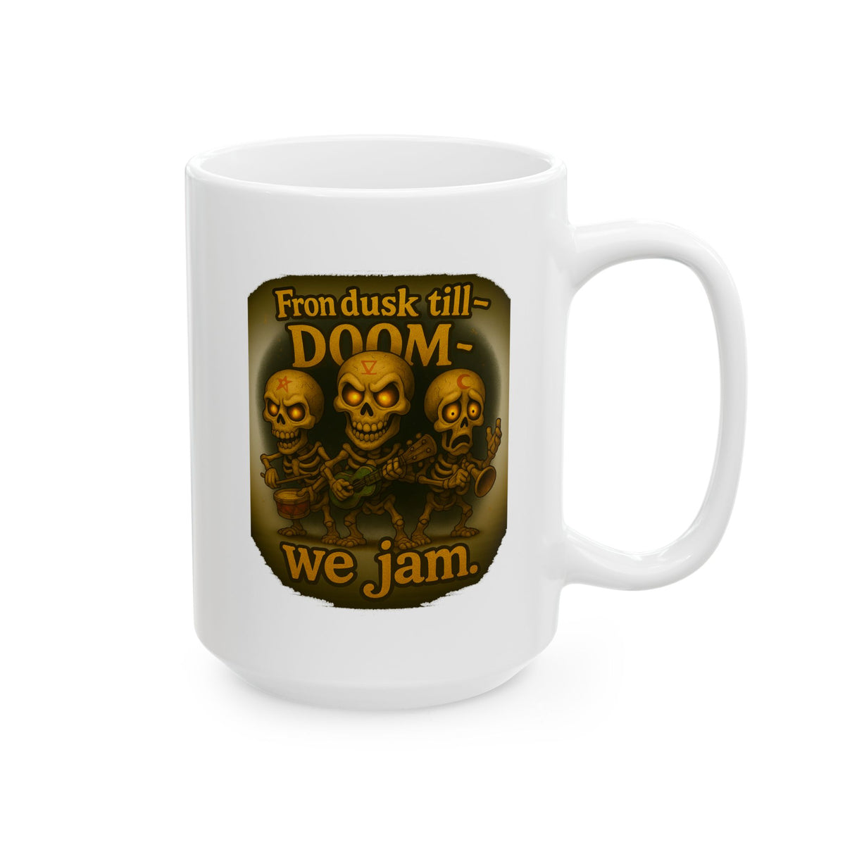 Skull Coffee Mug – From Dusk Till Doom We Jam (11oz, 15oz)