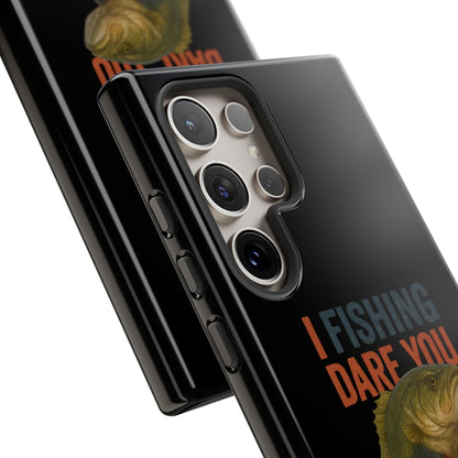 Fishing Dare You Phone Case — Funny Bass Angler Protective Cover