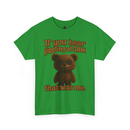 If You Hear Laughing at 3AM teddy bear T-Shirt | Creepy Cute Graphic Tee