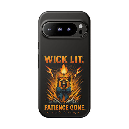 Phone Case — "Wick Lit. Patience Gone." Funny Angry Candle Protective Case