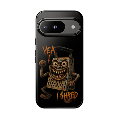 Phone Case — Funny Grater Character 'Yea I Shred' Protective iPhone Cover