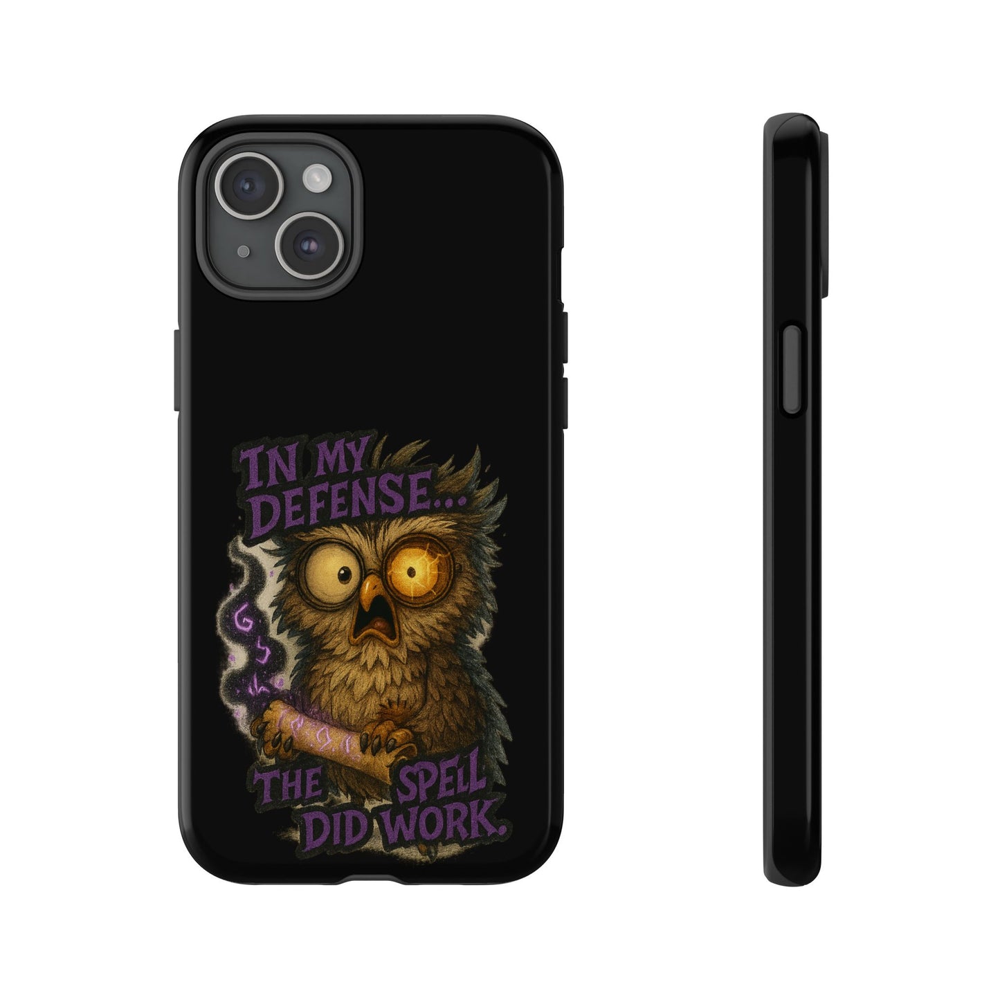 Phone Case — 'In My Defense… The Spell Did Work' Owl Witchy Protective Case