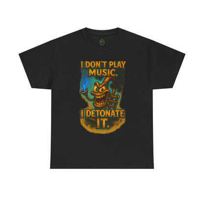 I Don’t Play Music I Detonate It T-Shirt | Cartoon Bomb Character