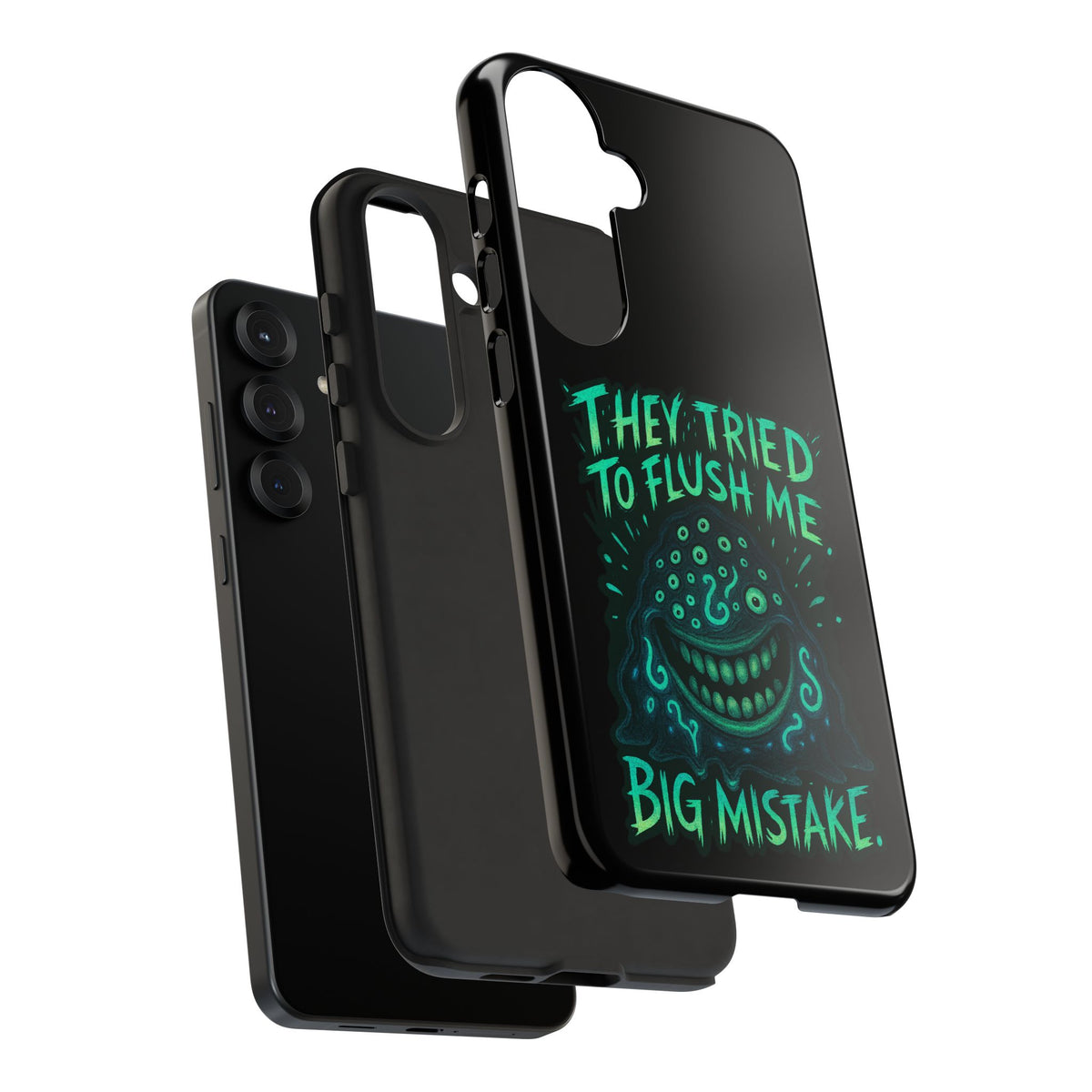 Phone Case — Glow Monster "They Tried to Flush Me, Big Mistake"