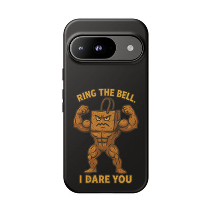 Phone Case — "Ring the Bell I Dare You" Tough Gym Mascot