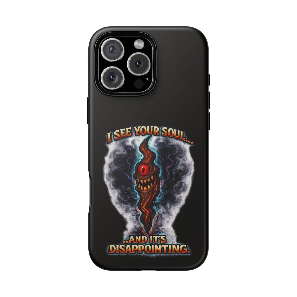 Phone Case — "I See Your Soul and It’s Disappointing" Dark Horror Graphic