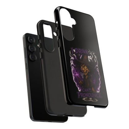 Phone Case — Witch Illustration "I Drink, Can't Pronounce" Protective Cover