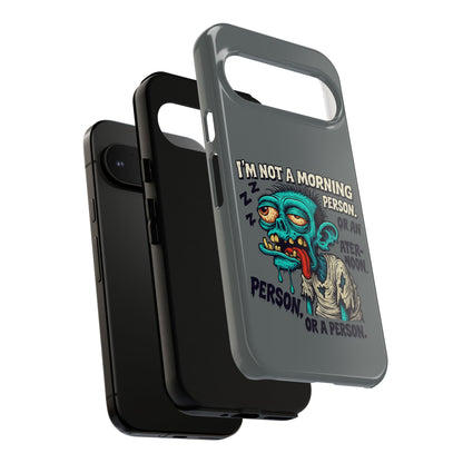 Funny Zombie Phone Case — "I'm Not a Morning Person" Graphic Tough Case