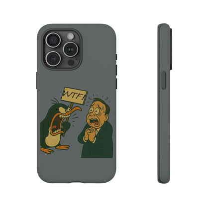 Phone Case - Cartoon Penguin Yelling 'WTF' at Shocked Man, Funny Protective iPhone Cover