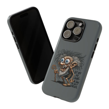 Phone Case — Funny Grumpy Troll Design: “Get Off My Lawn” Protective Cover