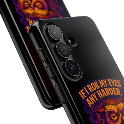 Phone Case — Grumpy Owl 'If I Roll My Eyes Any Harder, I'll Take Flight' Protective Cover