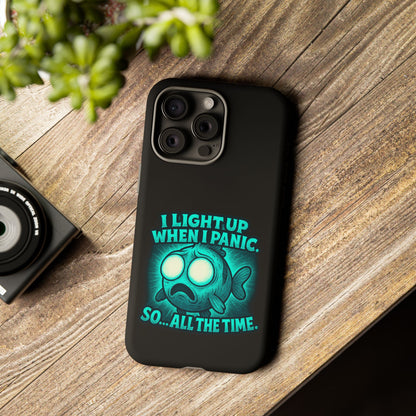 Phone Case — "I Light Up When I Panic" Glow Fish Anxiety Phone Case
