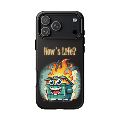 How's Life? Flaming Dumpster Phone Case