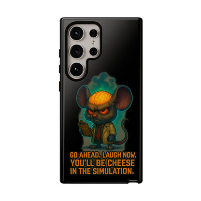 Phone Case — 'You'll Be Cheese in the Simulation' Angry Detective Mouse Graphic