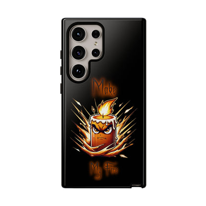 Tough Phone Case — "Make My Fire" Angry Candle Protective Cover