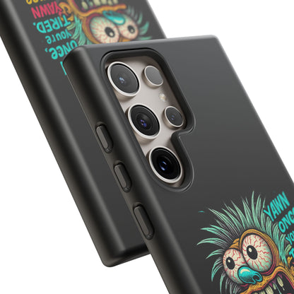 Phone Case — 'Yawn Once You're Tired, Yawn Twice You're Probably Expired' Retro Monster Graphic