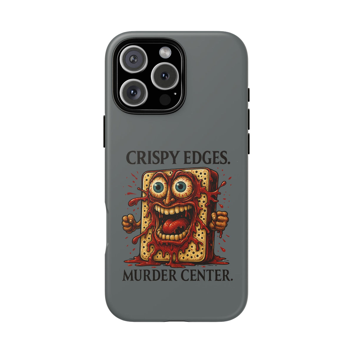 Phone Case — "Crispy Edges. Murder Center." Horror Toast Graphic