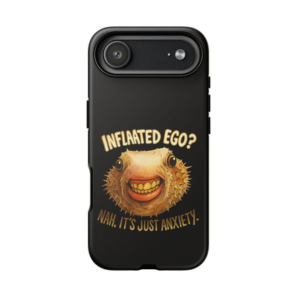 Phone Case — "Inflated Ego? Nah, It's Just Anxiety" Funny Pufferfish Design