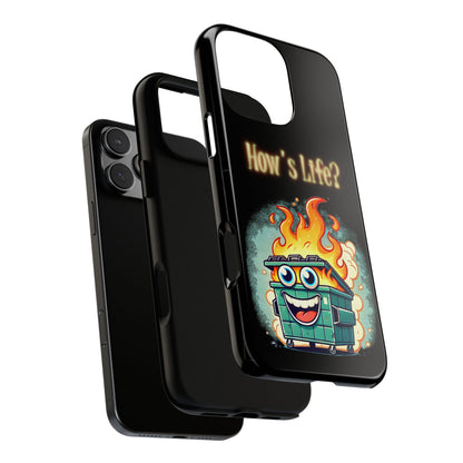 How's Life? Flaming Dumpster Phone Case