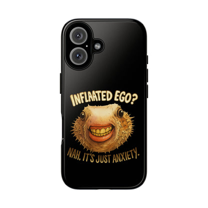 Phone Case — "Inflated Ego? Nah, It's Just Anxiety" Funny Pufferfish Design