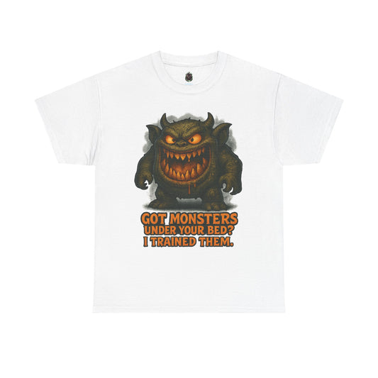 Got Monsters Under Your Bed I Trained Them T-Shirt | Monster Graphic Tee