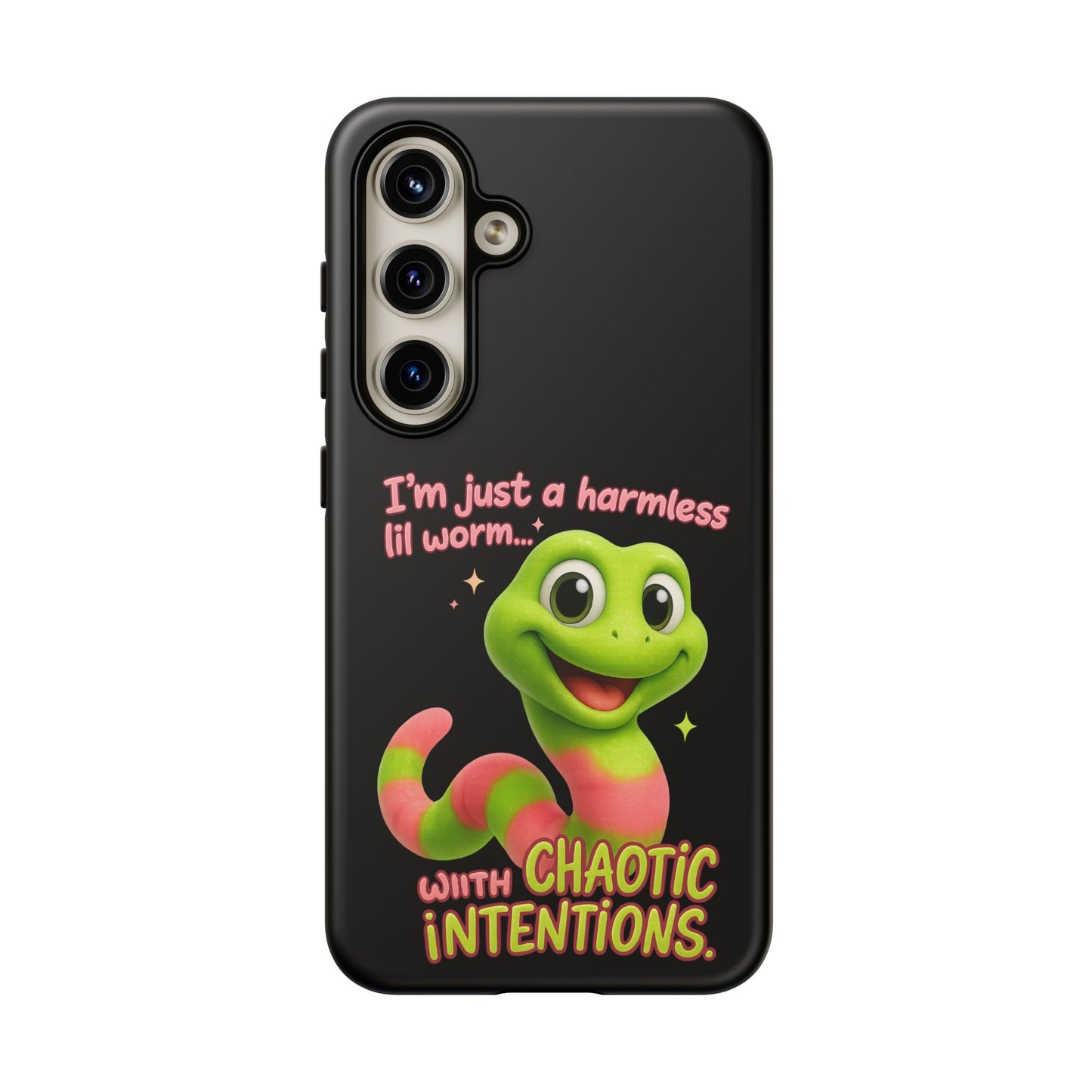 Phone Case — “I’m Just a Harmless Lil Worm… With Chaotic Intentions” Cute Cartoon Worm Design