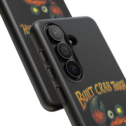 Phone Case - "Built Crab Tough" Funny Crab Graphic Protective Case