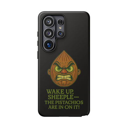 Angry Pistachio Phone Case — "Wake Up, Sheeple — The Pistachios Are In On It!"