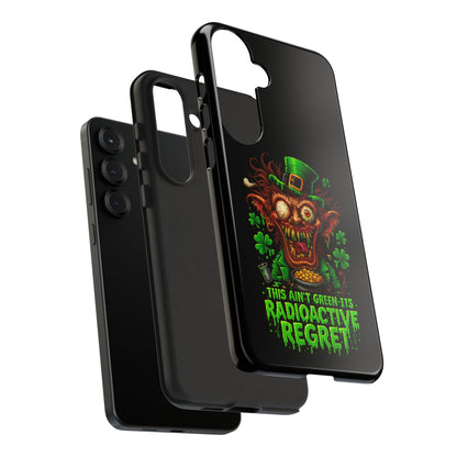 Radioactive Leprechaun Phone Case — "This Ain't Green, It's Radioactive Regret"
