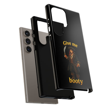 Phone Case — 'Give Me Booty' Pirate Graphic Protective Case