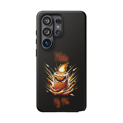 Tough Phone Case — "Make My Fire" Angry Candle Protective Cover
