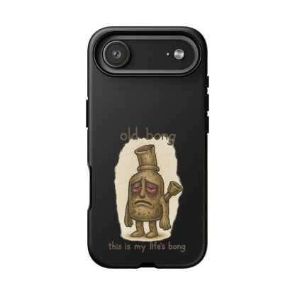 Phone Case — 'Old Bong' Funny Stoner Illustration, "This Is My Life's Bong"