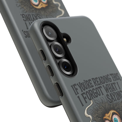 Phone Case — "If You're Reading This I Forgot What I Was Saying" Retro Crazy Cartoon Design