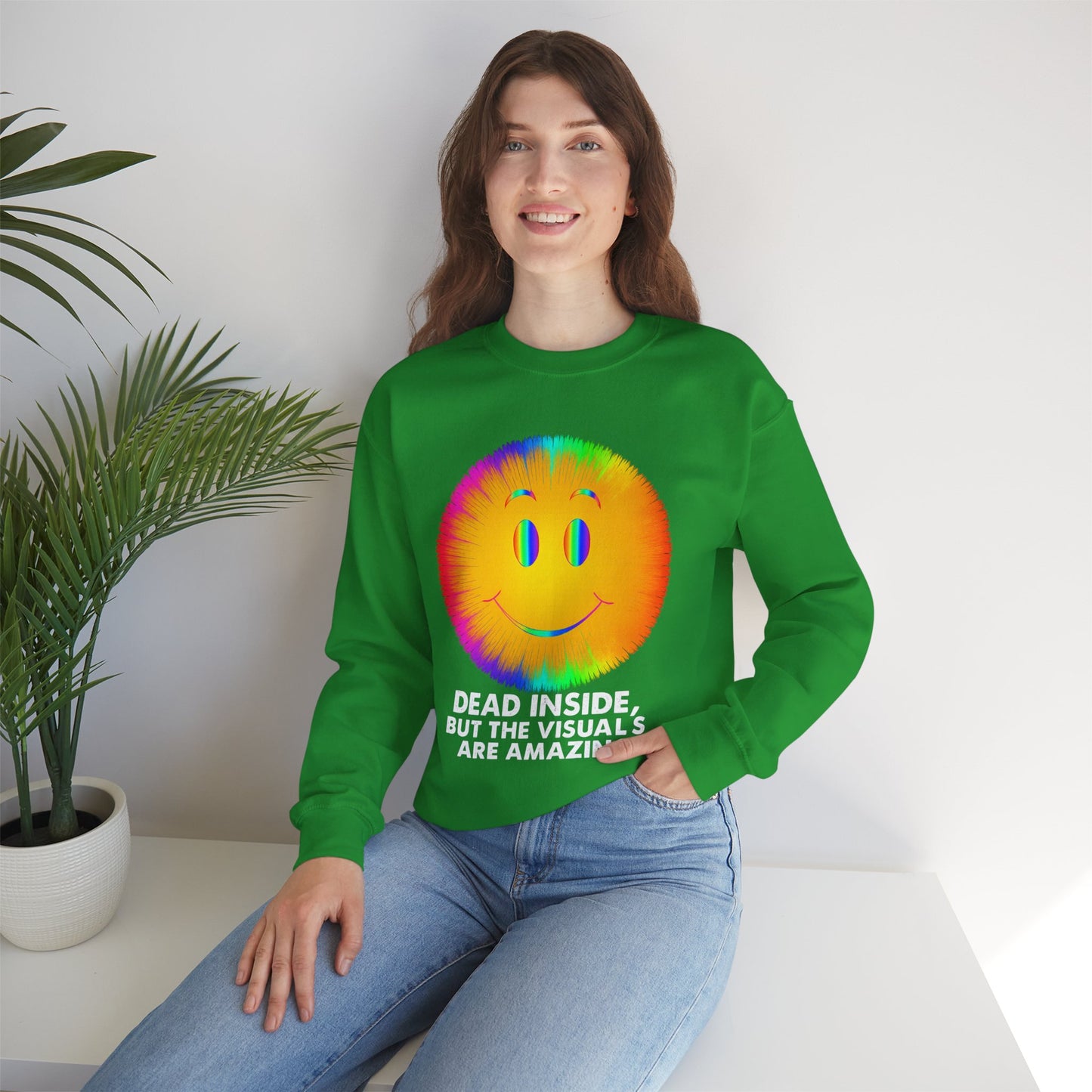 Dead Inside, But the Visuals Are Amazing Crewneck Sweatshirt