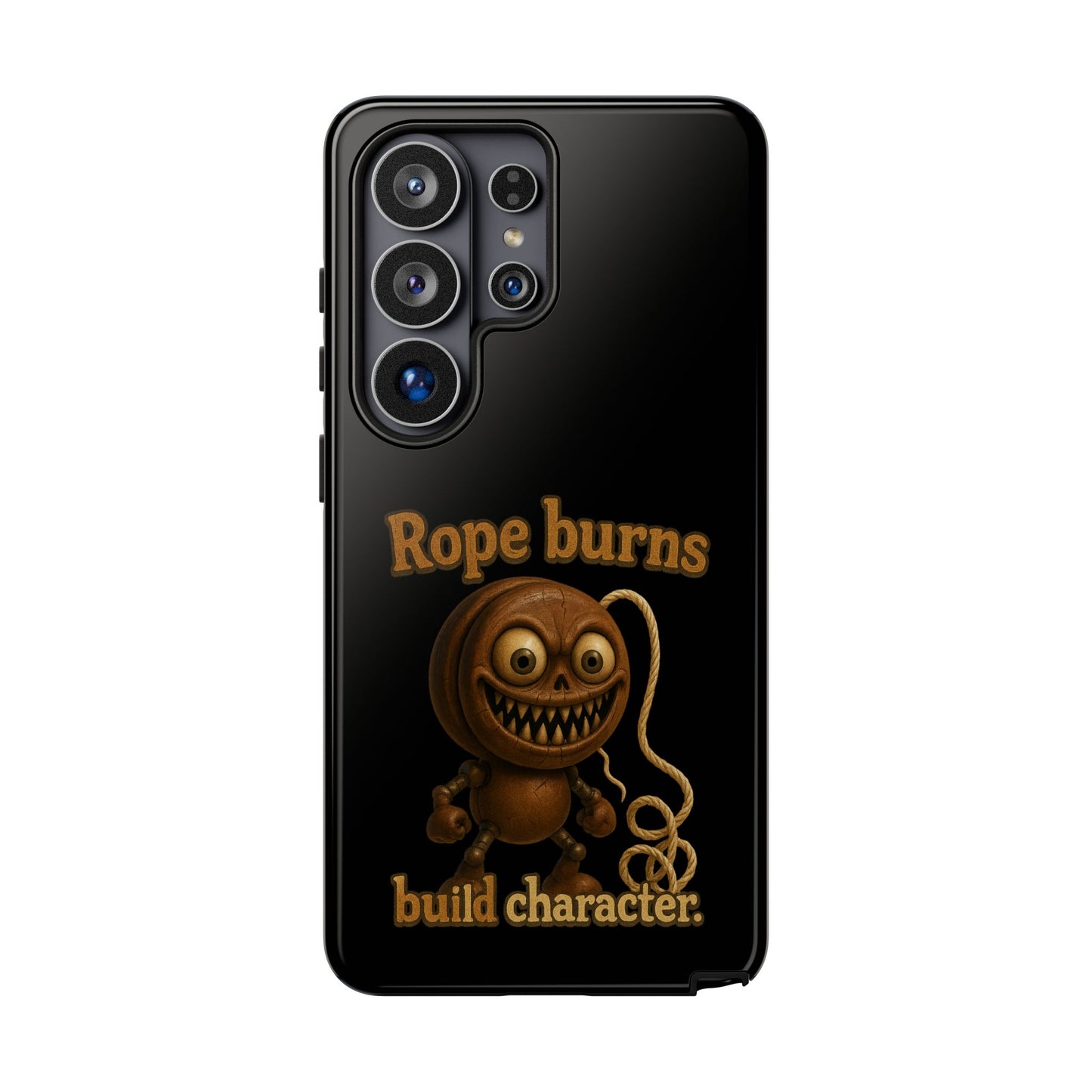 Phone Case — "Rope Burns Build Character" Grinning Cartoon Design