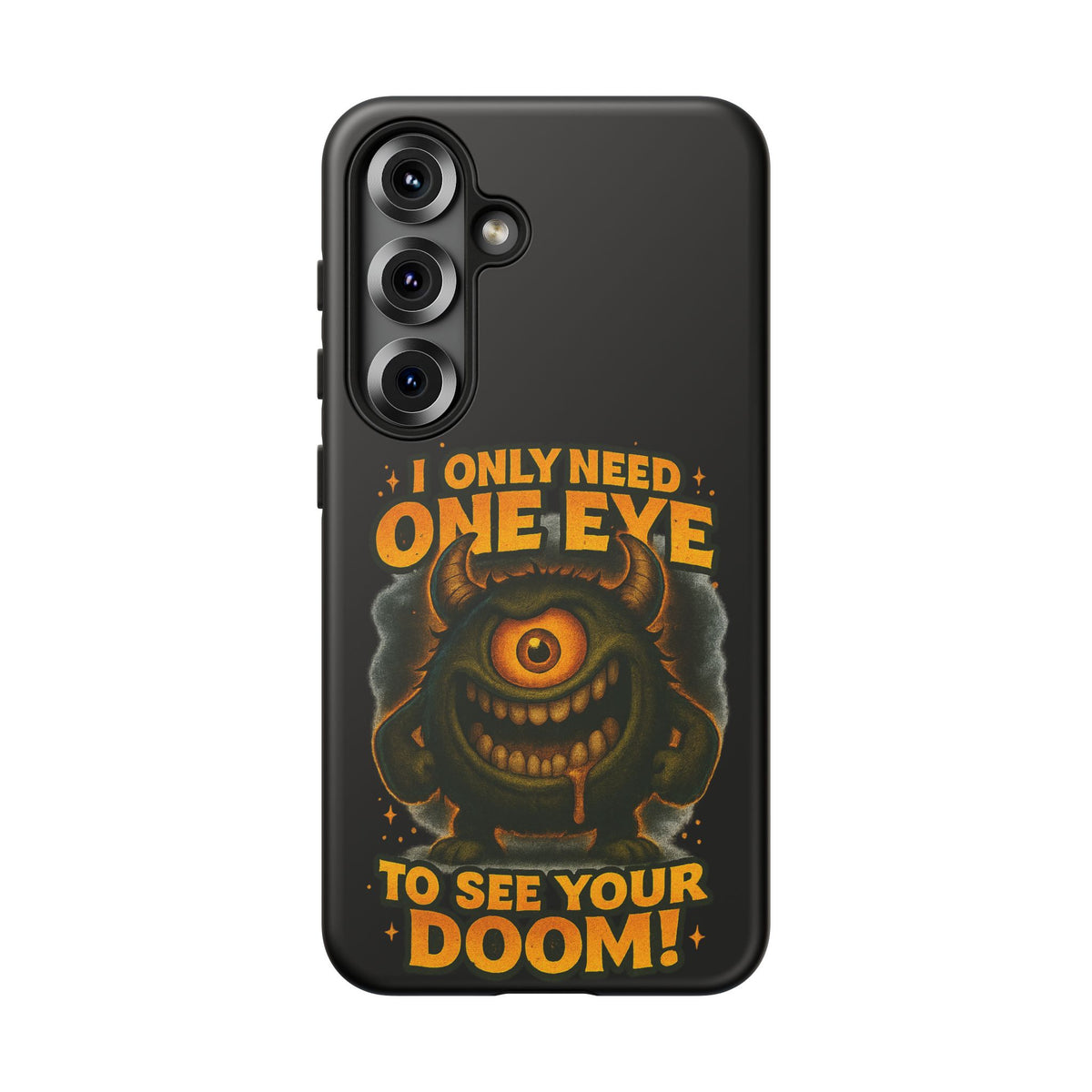 Monster One-Eye Phone Case — "I Only Need One Eye to See Your Doom"