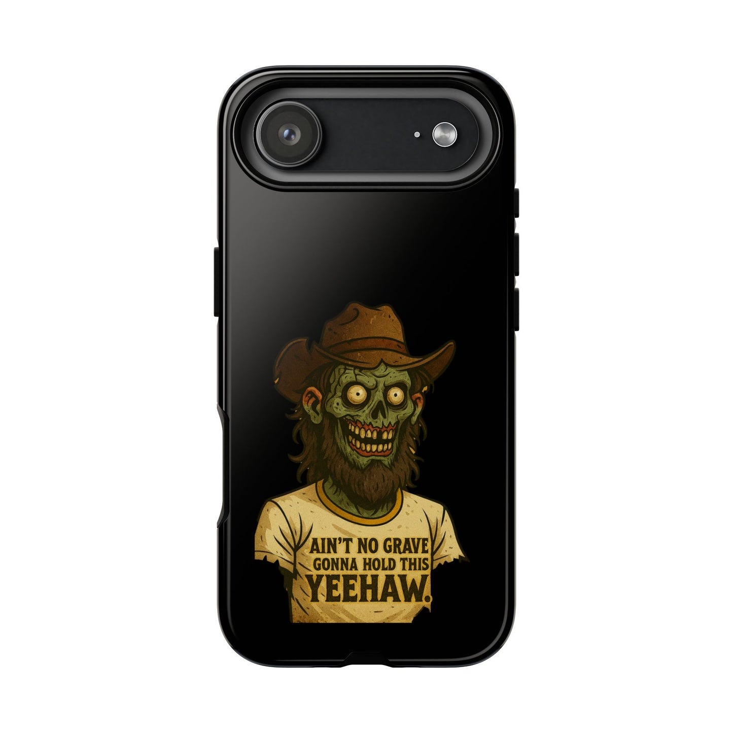 Zombie Cowboy Phone Case — "Ain't No Grave Gonna Hold This Yeehaw" Protective iPhone Cover