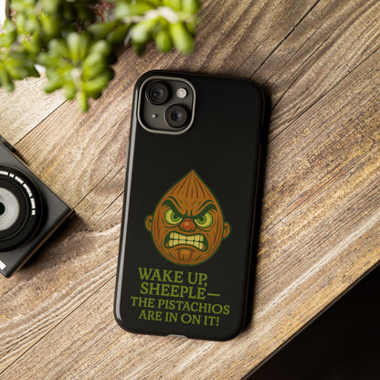 Angry Pistachio Phone Case — "Wake Up, Sheeple — The Pistachios Are In On It!"
