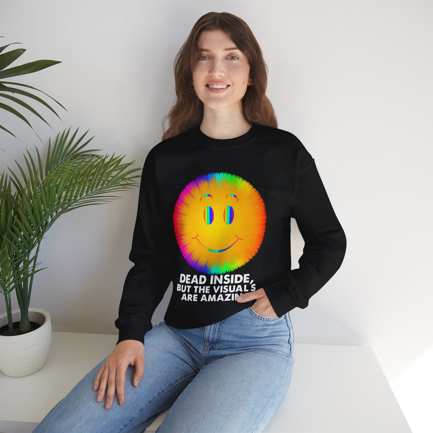 Dead Inside, But the Visuals Are Amazing Crewneck Sweatshirt