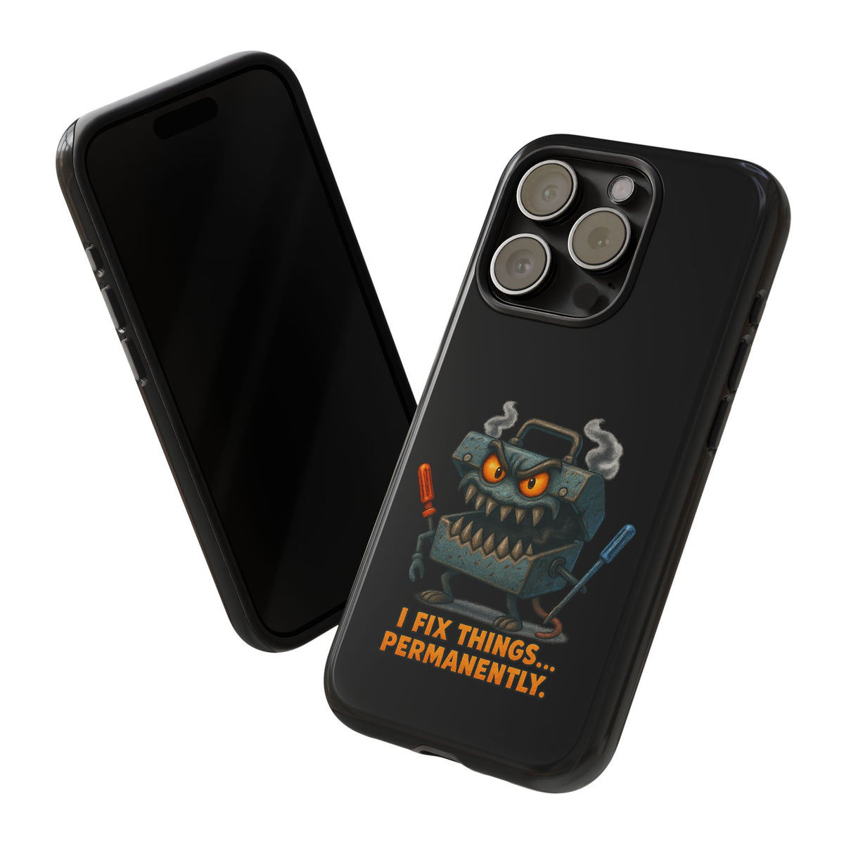 Phone Case — 'I Fix Things... Permanently' Mechanic Tool Monster Protective Case