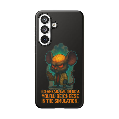Phone Case — 'You'll Be Cheese in the Simulation' Angry Detective Mouse Graphic